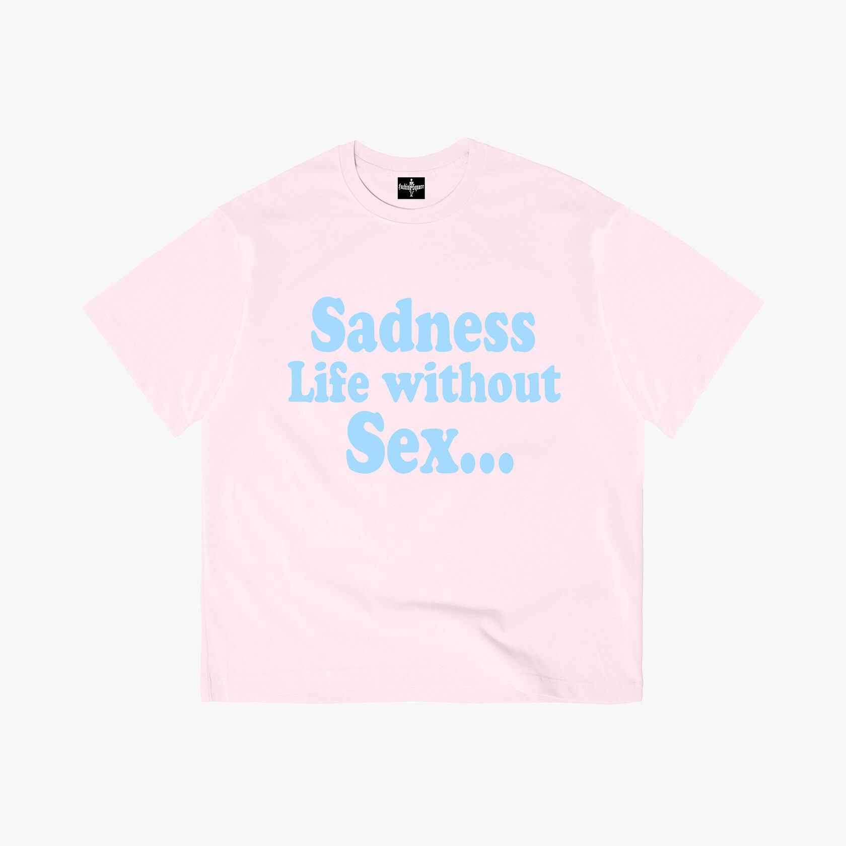 Sadness Life Pink Tee