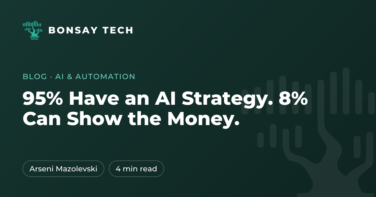 95% Have an AI Strategy. 8% Can Show the Money.