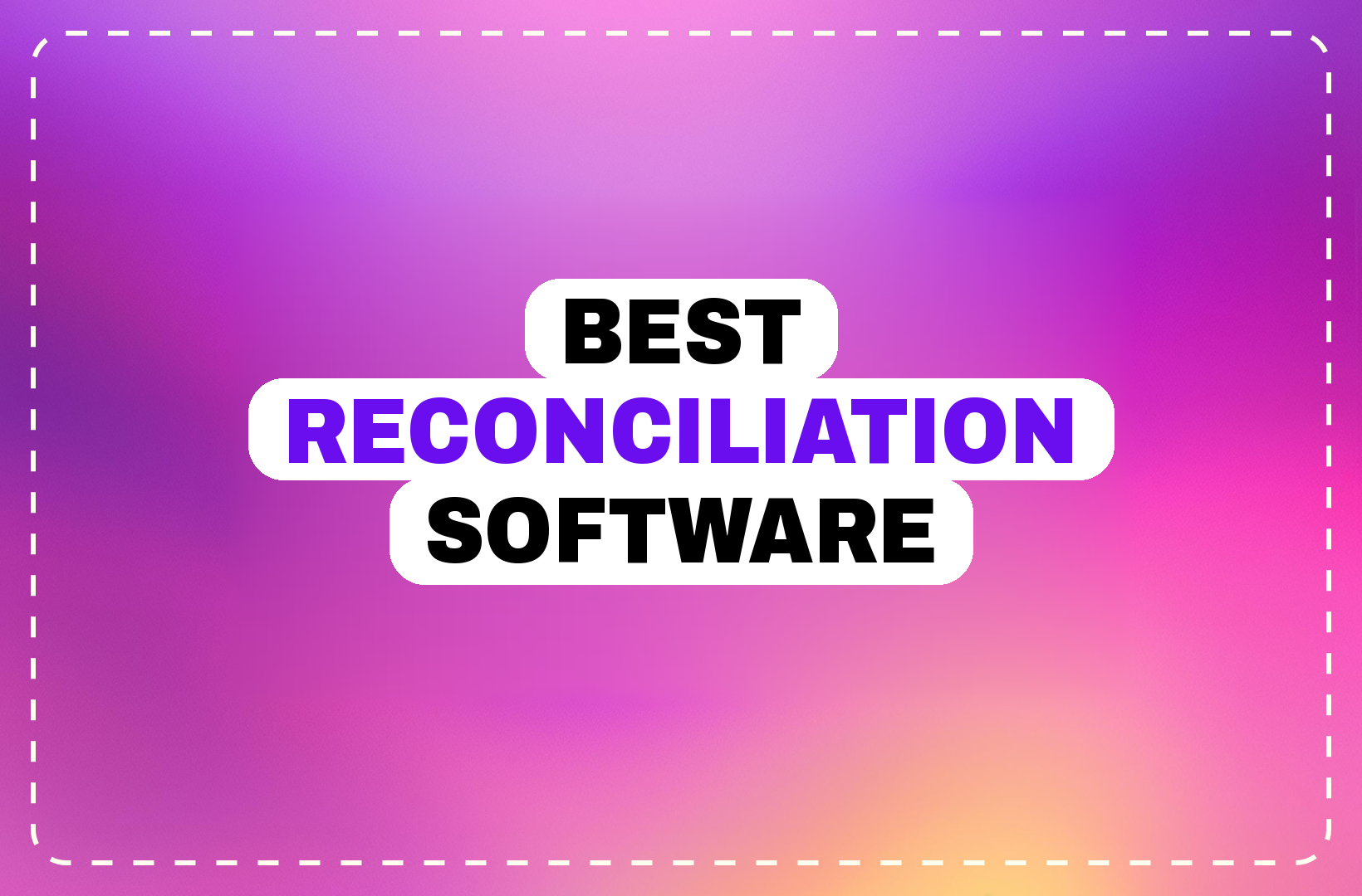 Best reconciliation software for improving financial accuracy