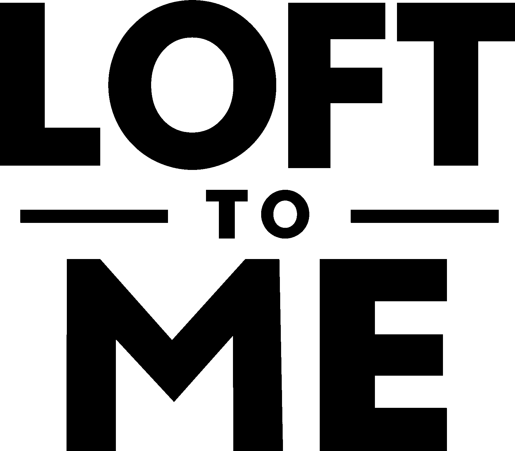 LOFT TO ME