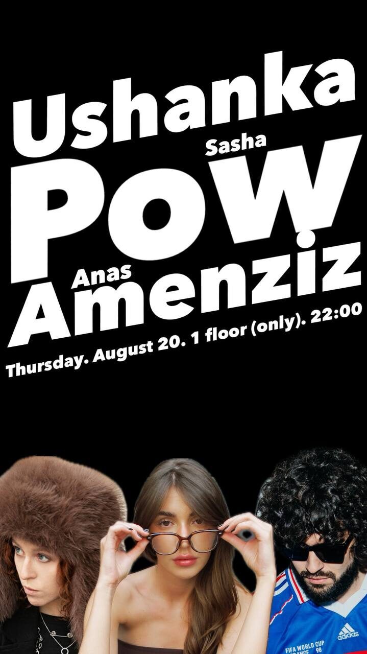 USHANKA, Sasha Pow, Anas Amenziz