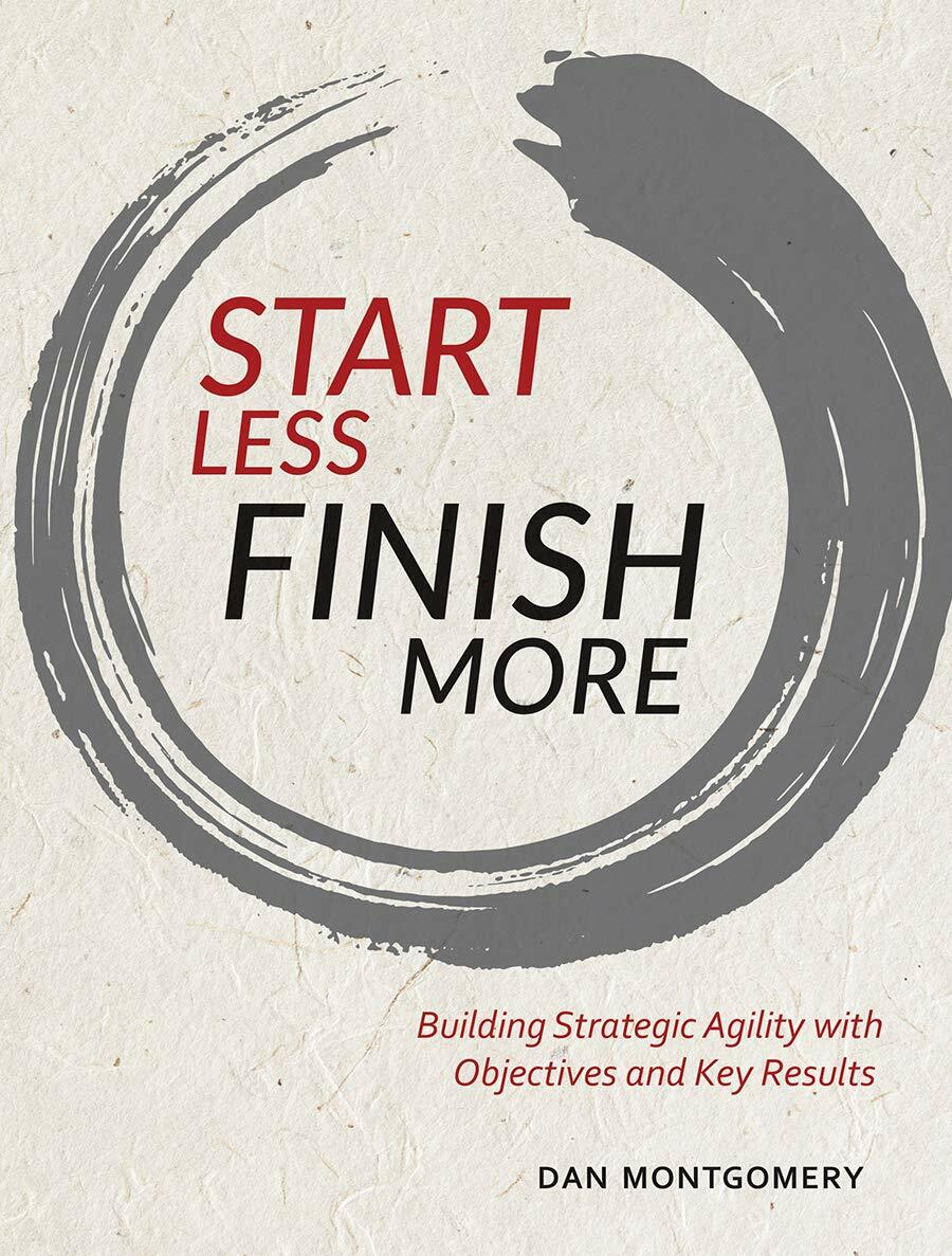 Start Less, Finish More — Dan Montgomery