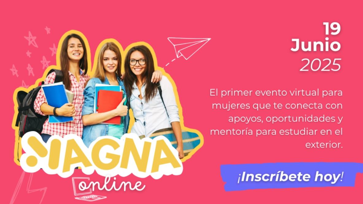 Únete a MAGNA Virtual este 19 de junio. Es el primer encuentro online para mujeres que buscan apoyos y oportunidades para estudiar en el extranjero.