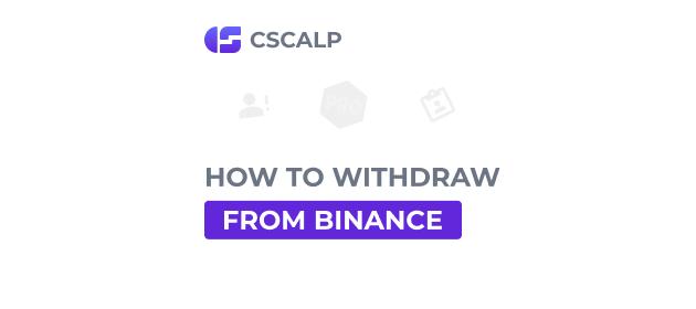 How To Withdraw From Binance: Step-By-Step Instructions