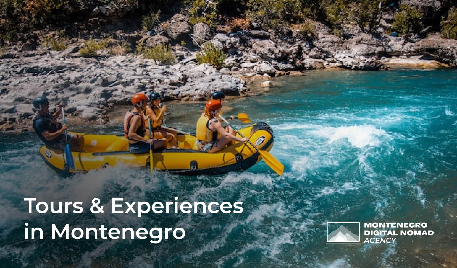 Image of river rafting in Tara Valley, Montenegro. Text overlay reads - Tours and Experiences in Montenegro