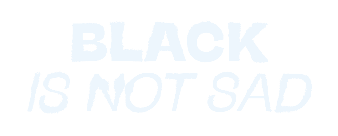 Серия работ Black is not Sad 