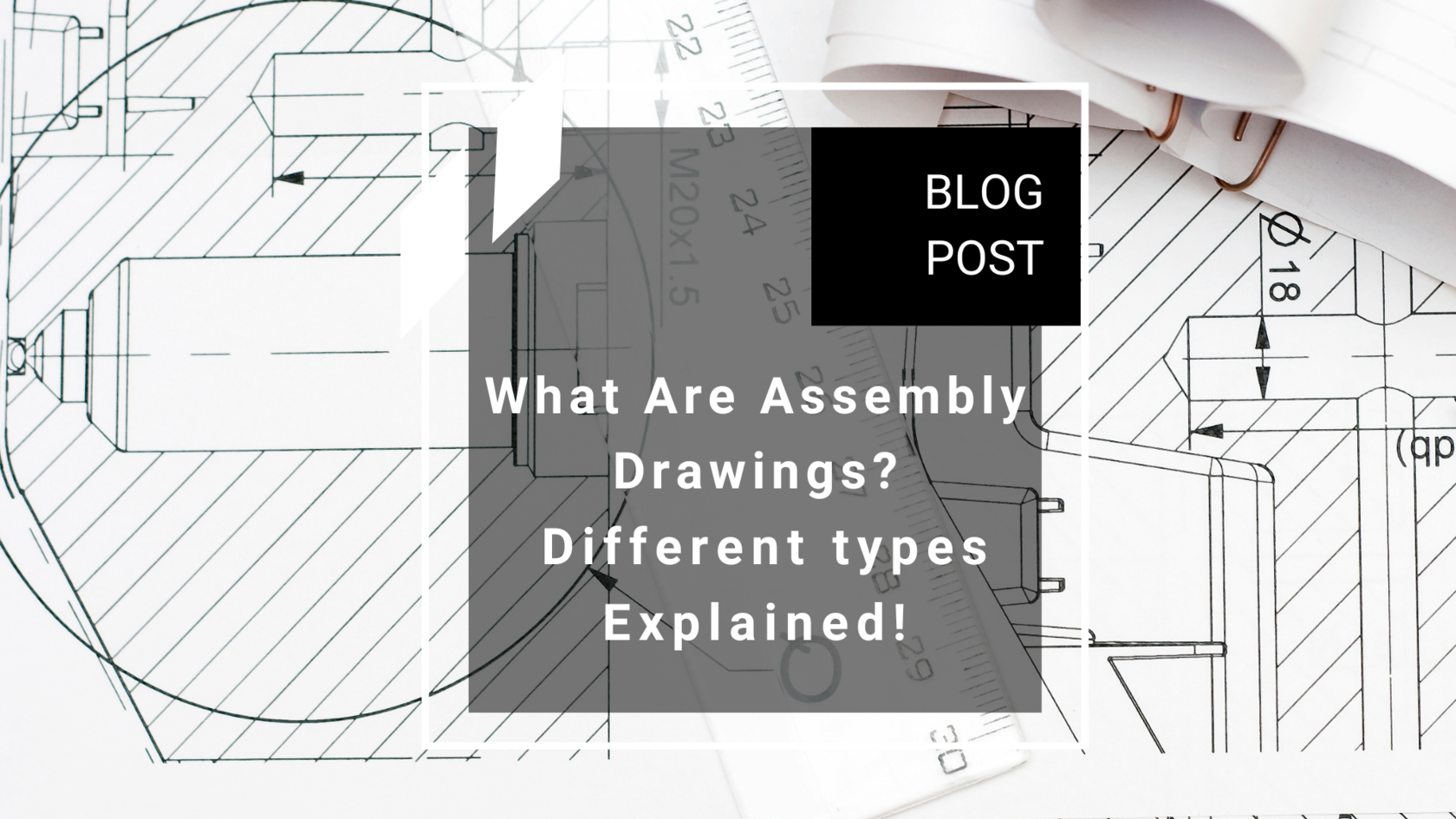 How to Create Great Technical Drawings in Manufacturing