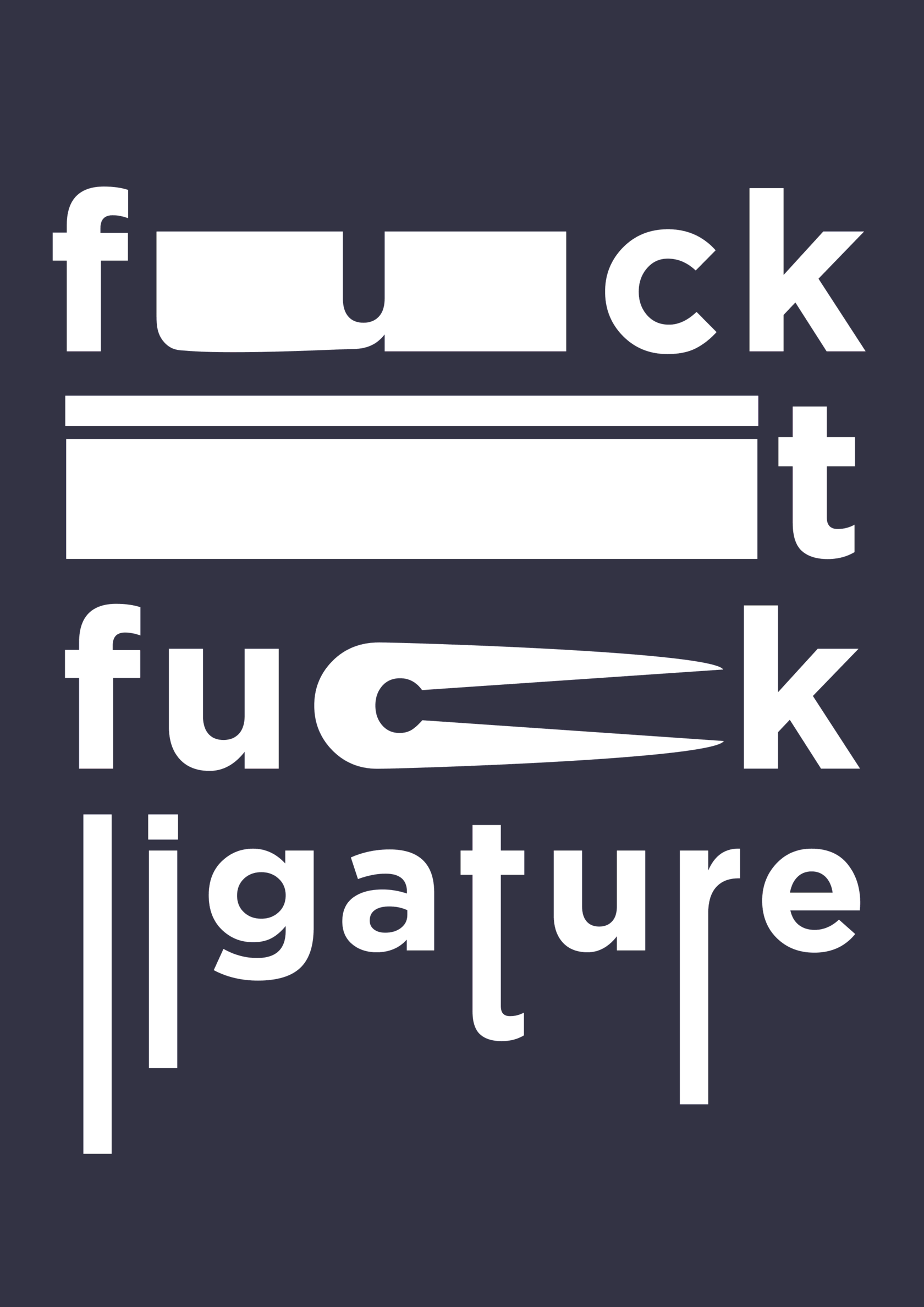 What must f*&k in typography