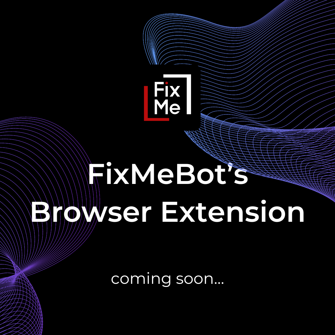 FixMeBot's Browser Extension is coming soon