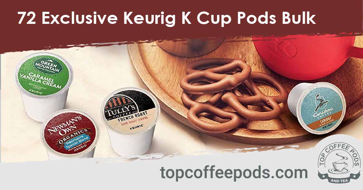 72 Exclusive Keurig K Cup Pods Bulk