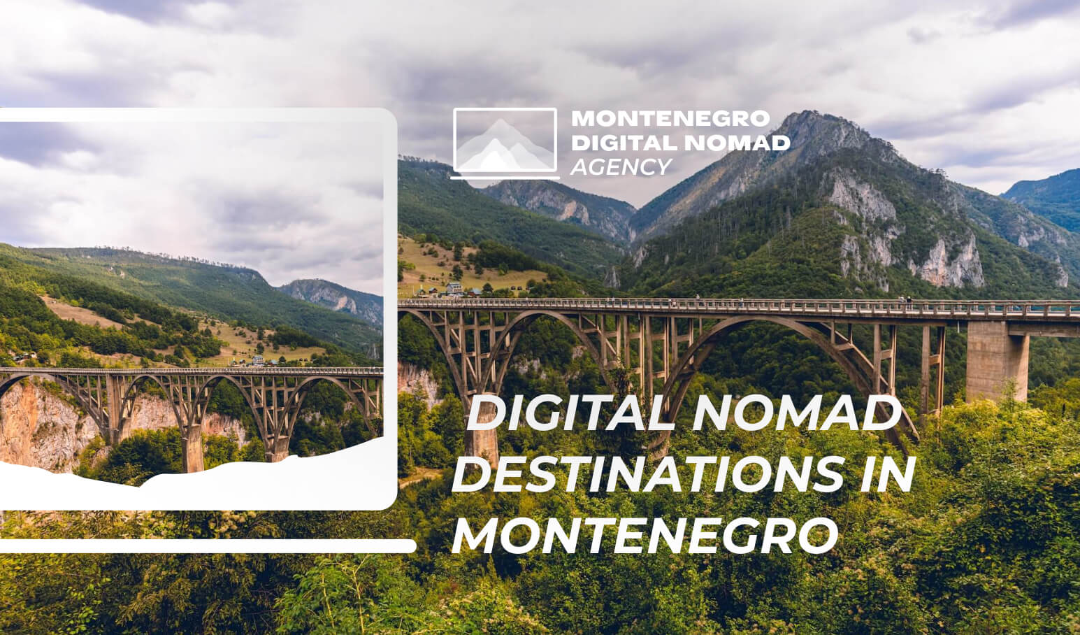 Image showing a panoramic view of the Tara Bridge in Montenegro, with the text overlay, "Digital Nomad Destinations in Montenegro"