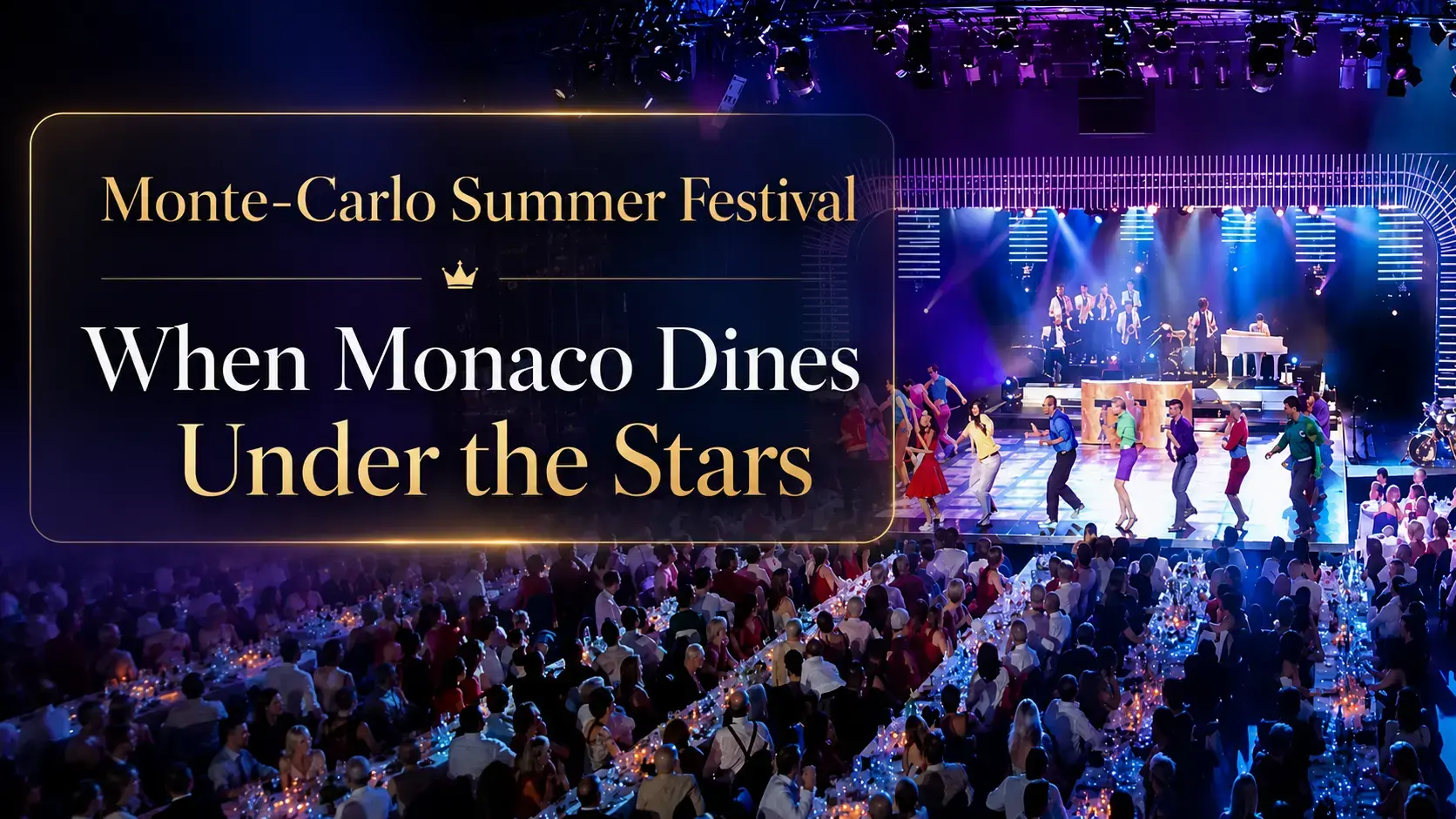 Monte-Carlo Summer Festival at the Salle des Étoiles in Monaco with live performance gala dinner and illuminated stage.