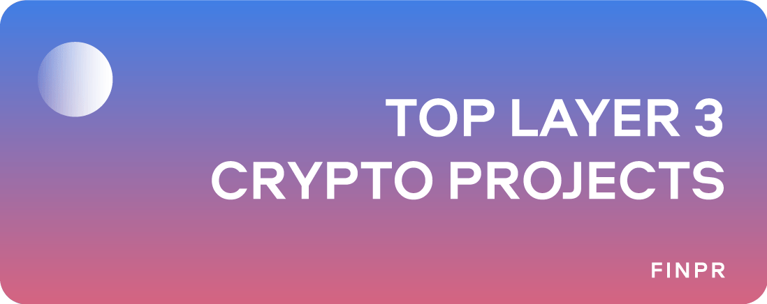 Top 7 Layer 3 Crypto Projects: The Future of Scalable Blockchain Solutions