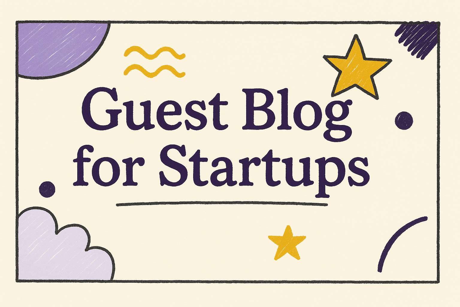 Write For Us: Guest Blogging for Startups