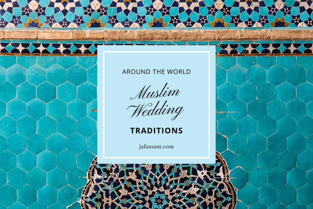 Muslim Wedding Traditions Around the World — Jafassam Photography Studio