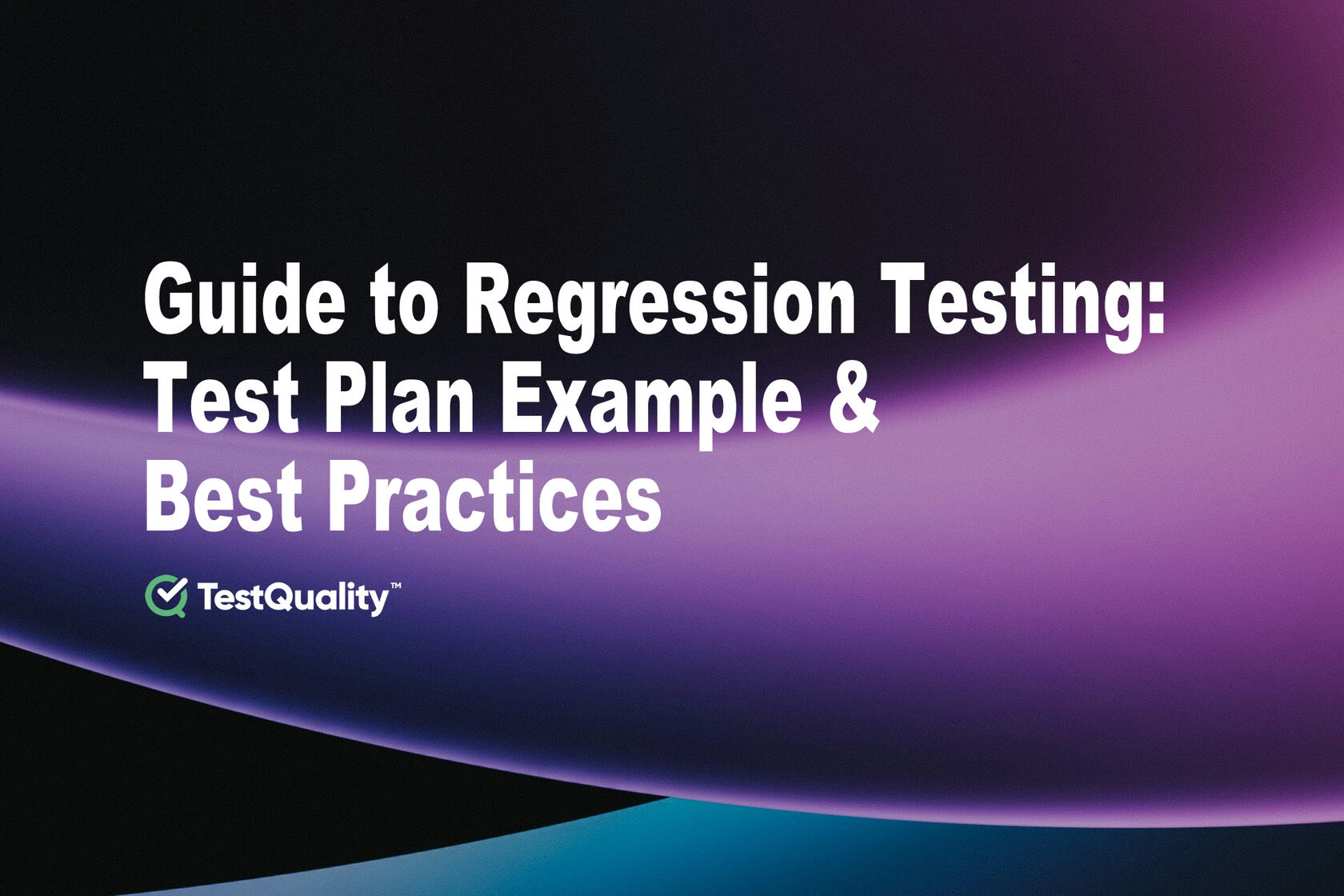 Regression Testing Test Plan Example | Not a Template