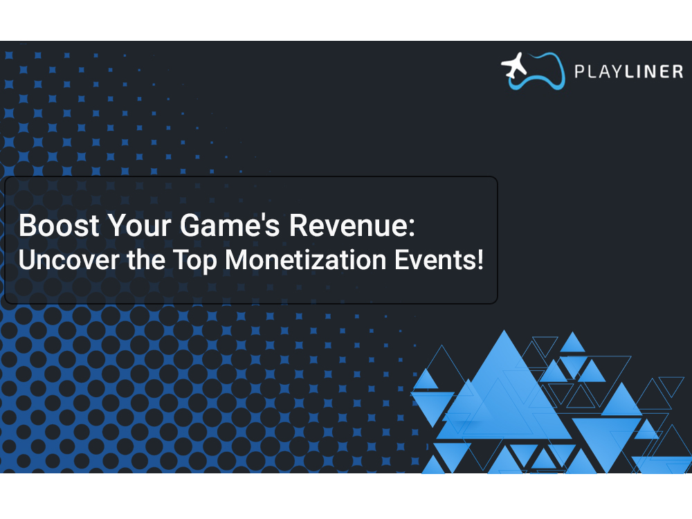 Boost Your Game's Revenue: Uncover The Top Monetization Events!