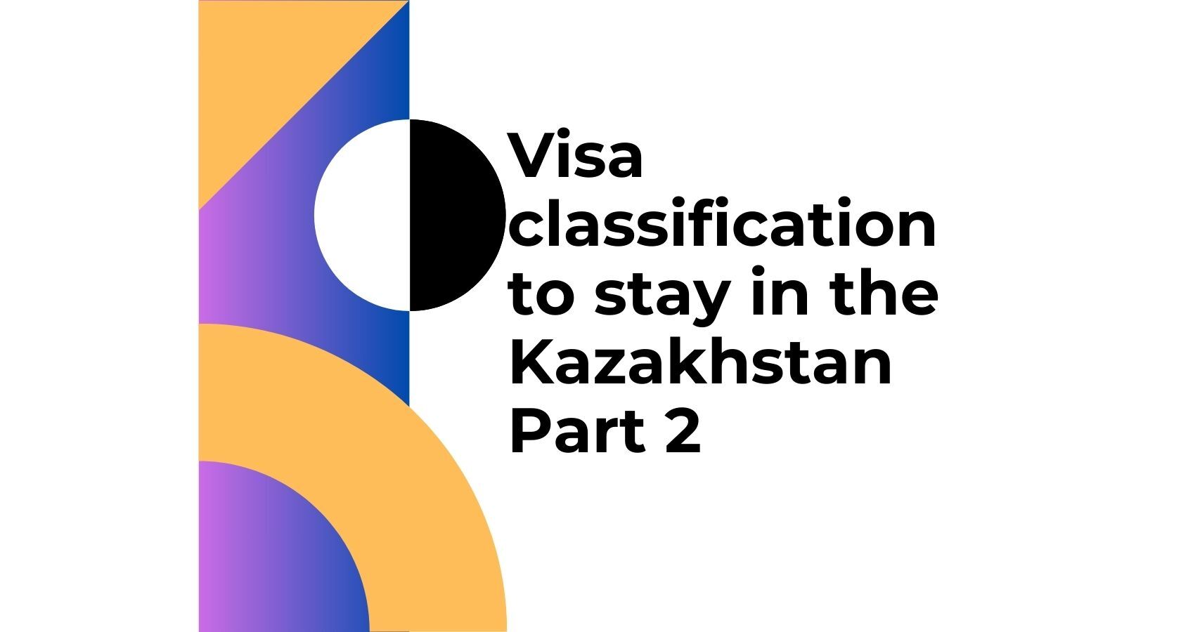 Visa classification to stay in the Republic of Kazakhstan