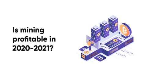 is-mining-profitable-in-2020-2021