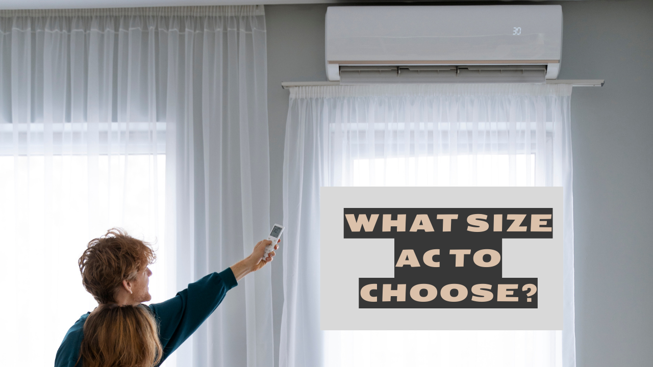 AC installation - What Size AC To Choose?