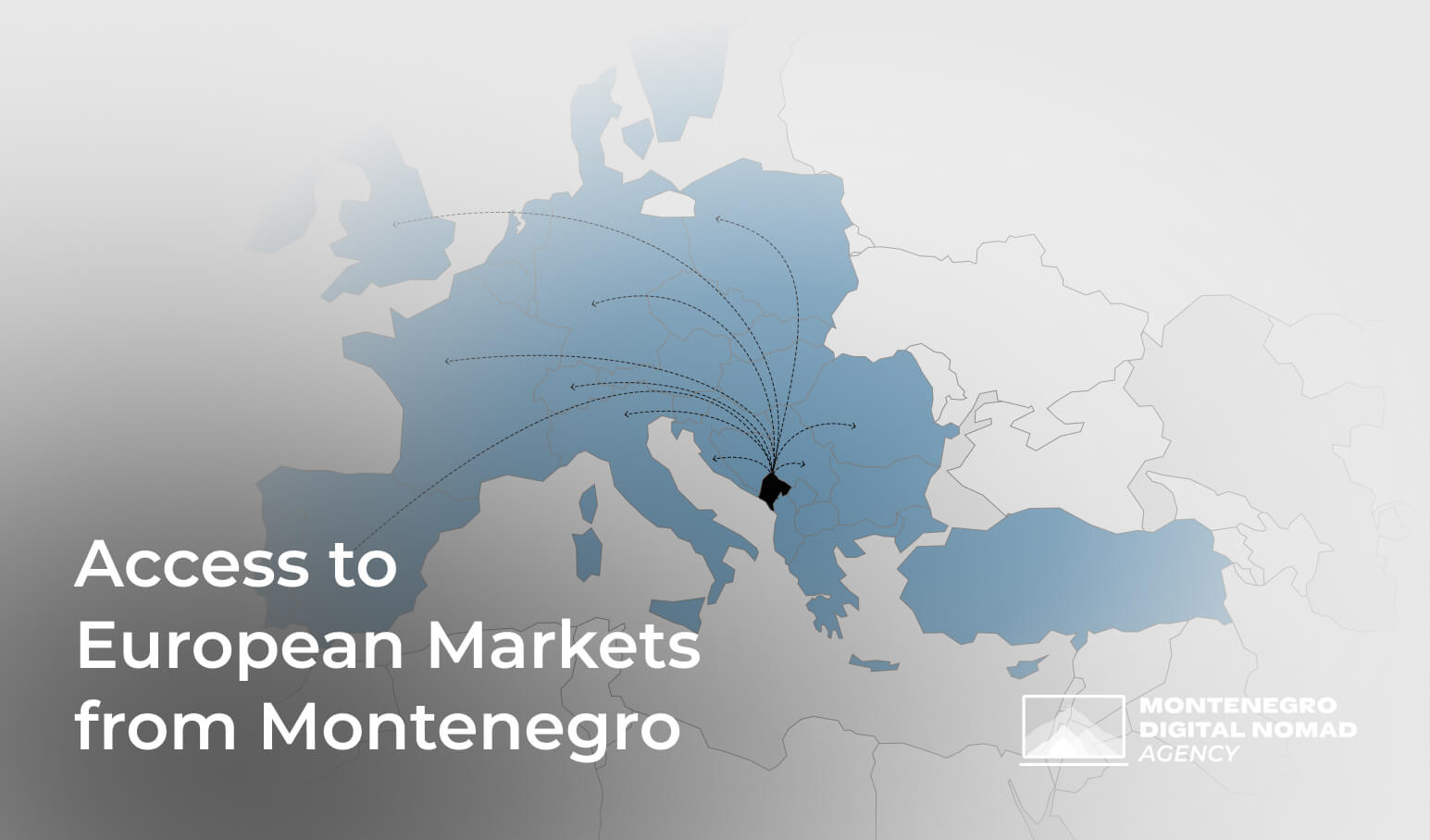 A map of Europe with arrows from Montenegro to surrounding countries with text overlay - Access to European Markets from Montenegro