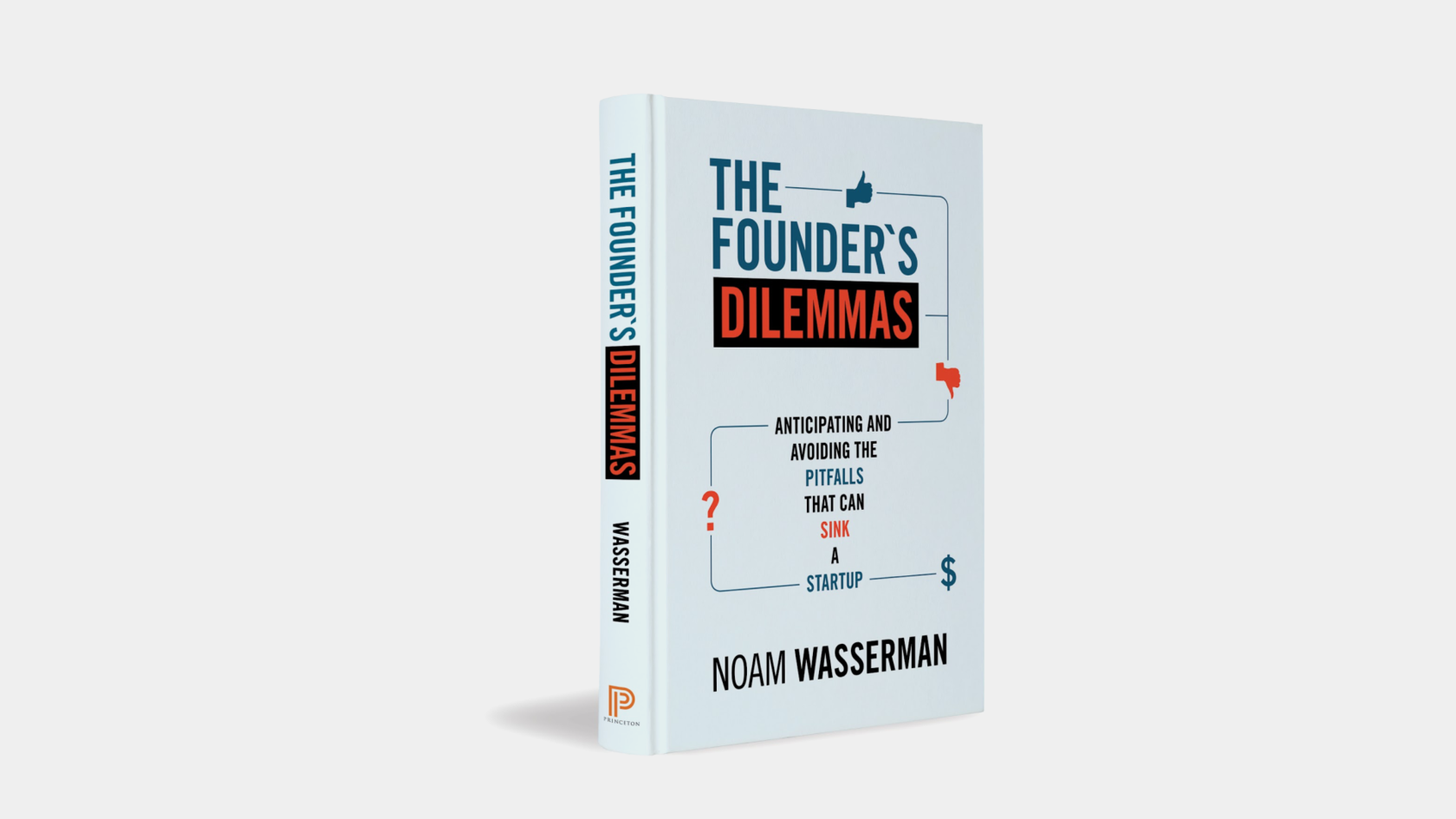 The Founder's Dilemmas от в прошлом профессора Harvard Business School Noam T. Wasserman