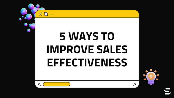 5 Ways To Improve Sales Effectiveness