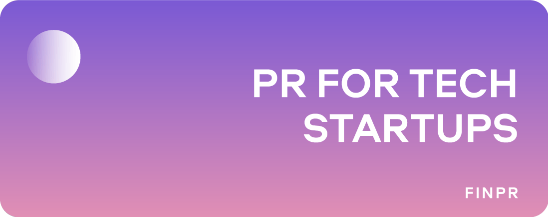 PR for Tech Startups: Strategies for Getting Noticed