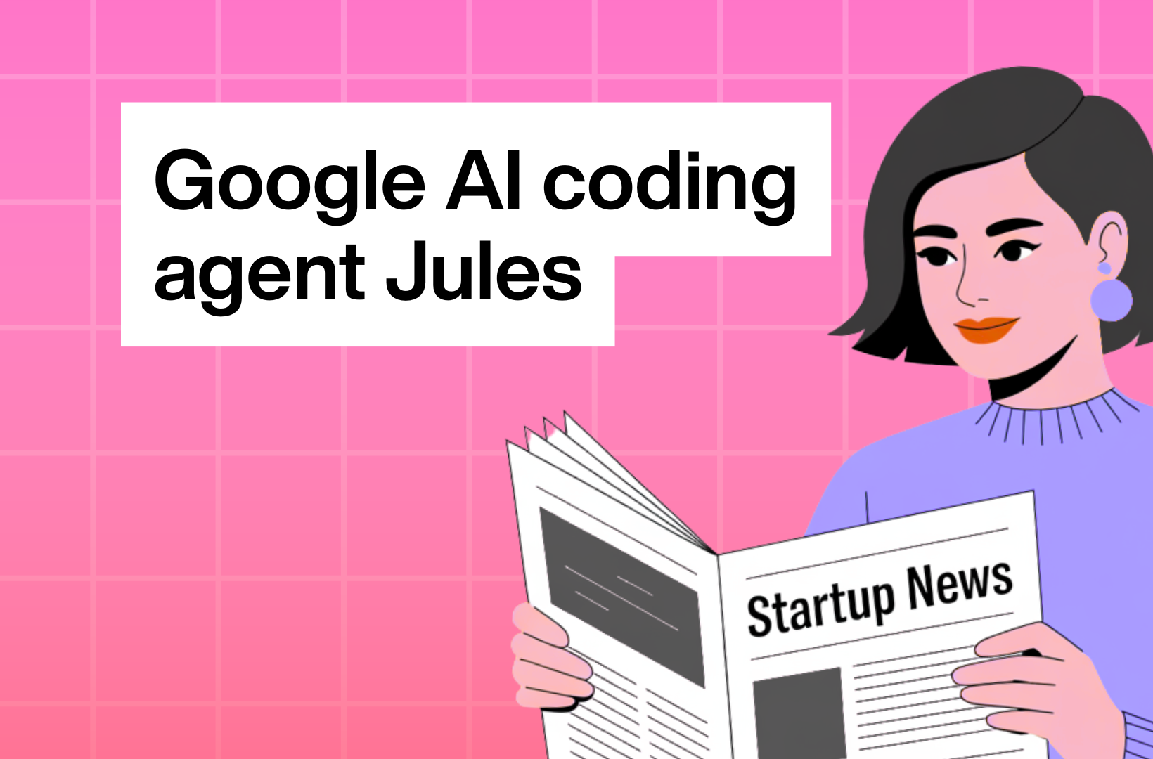 Startup News 2025: Google’s AI Coding Agent Jules Gets Green Light And ...