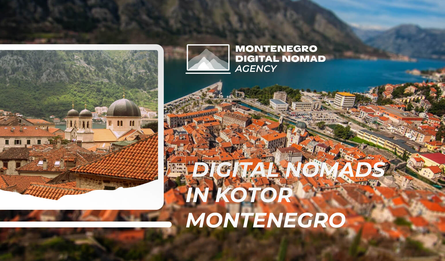 Image of Kotor from the hillside above showing the red tiled rooftops of the old city. Text overlay reads "Digital Nomads in Kotor Montenegro"