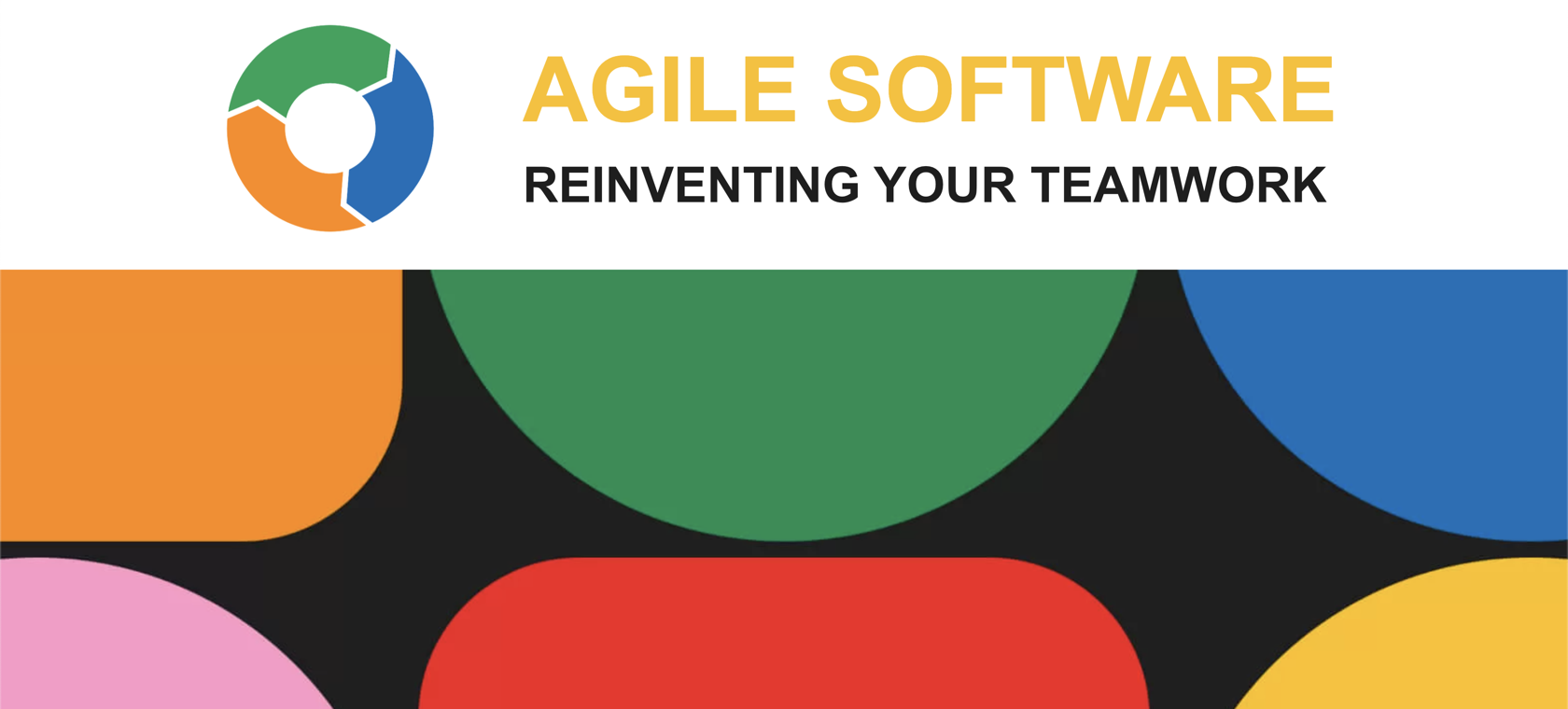 Agile Software. Reinventing your teamwork