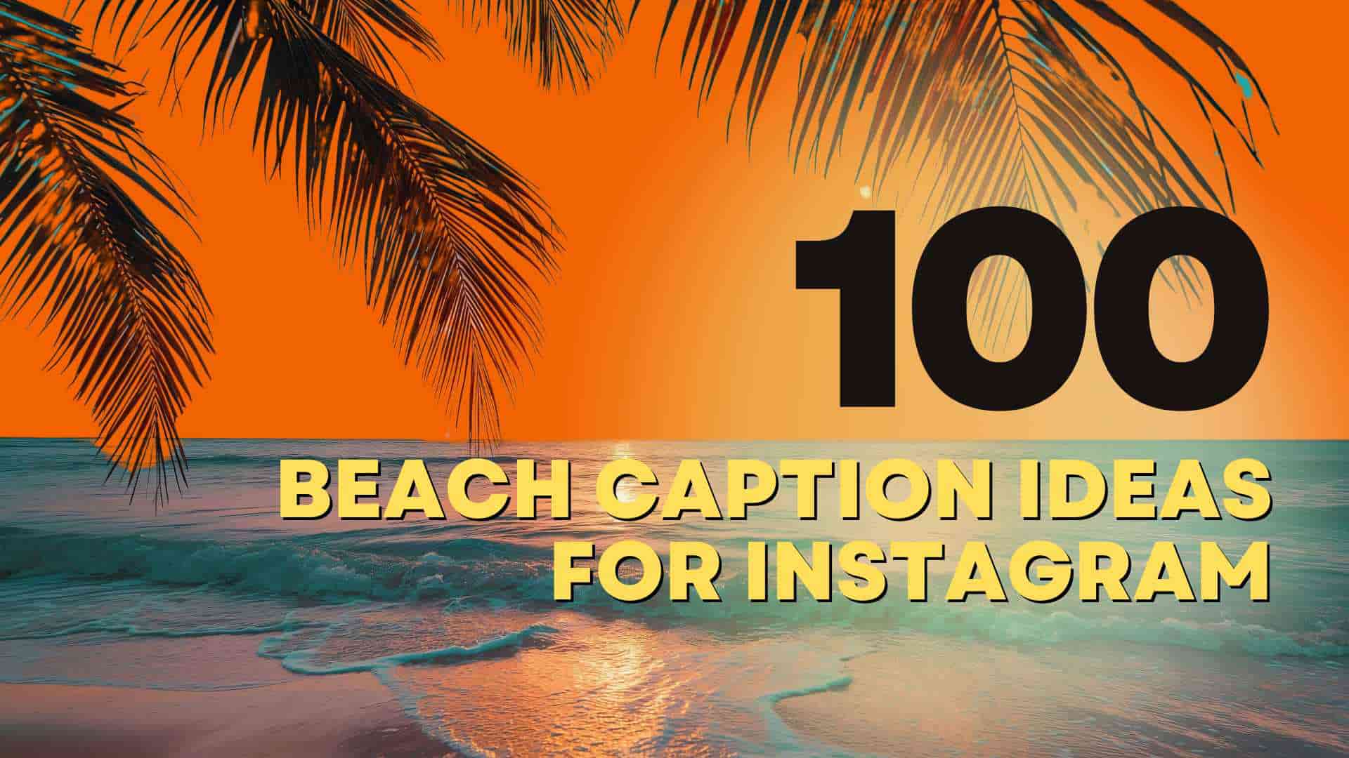 100 Beach Caption Ideas for Instagram