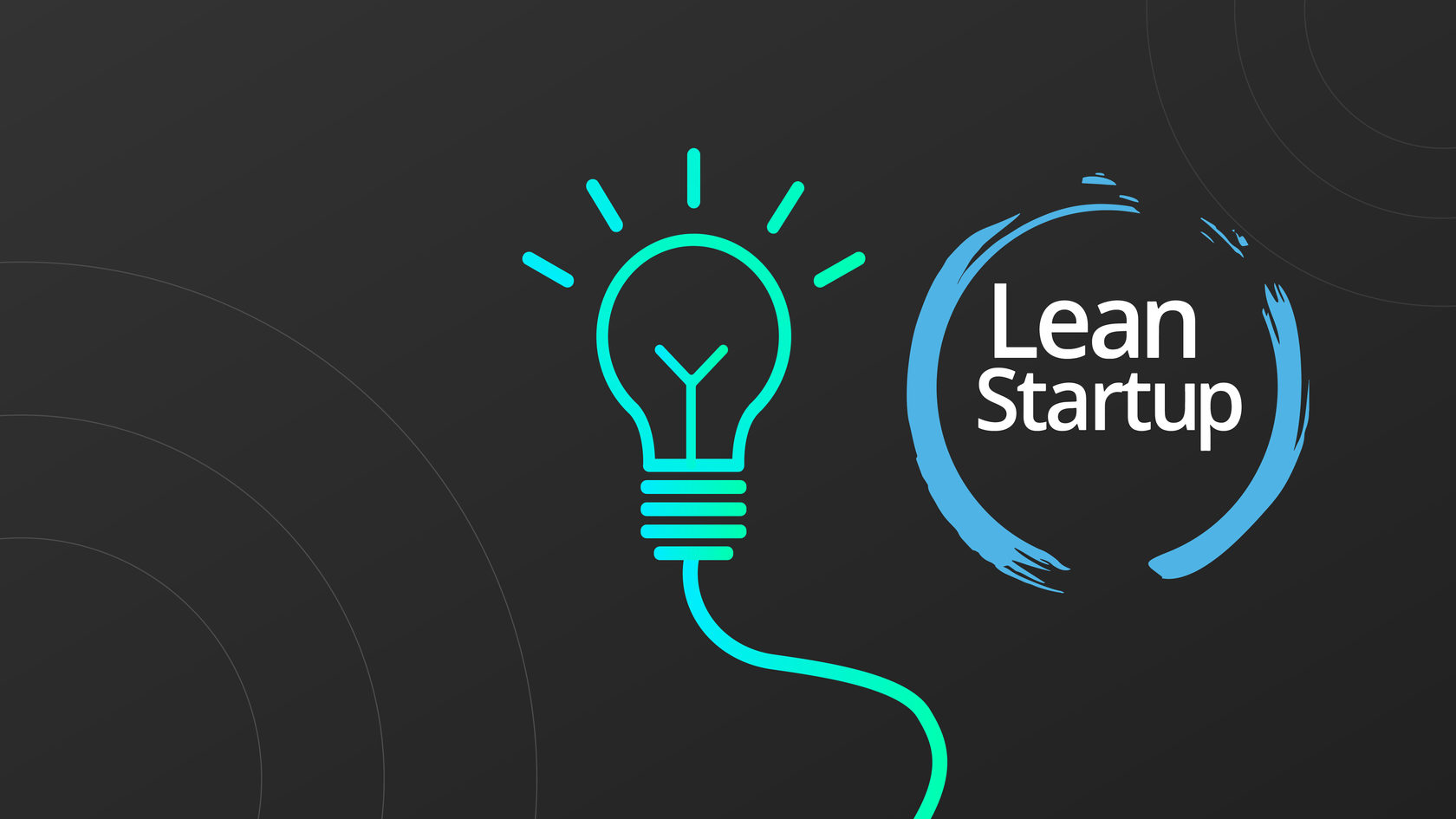 The Lean Startup Method: Your Full Guide