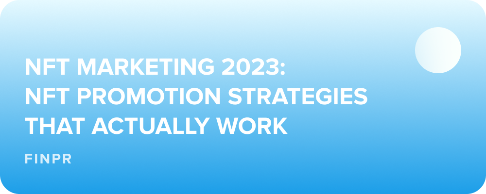 NFT Marketing Strategies That Actually Work In 2023