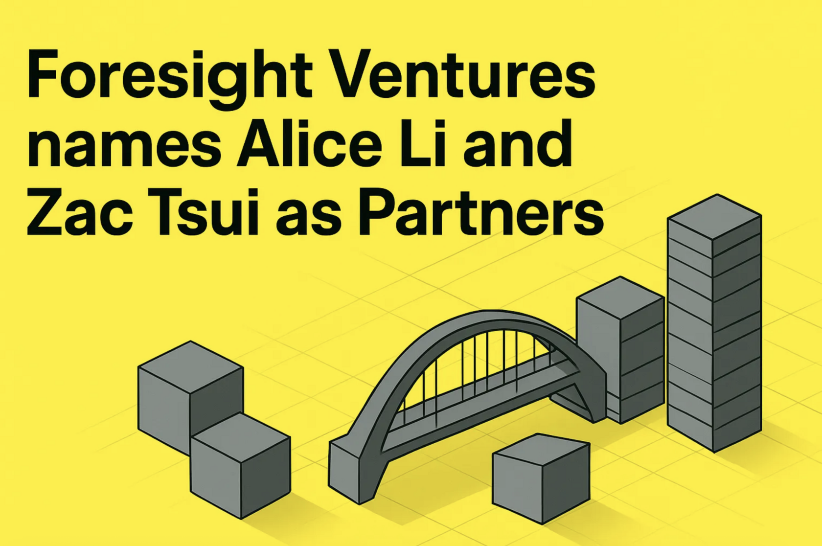 Foresight Ventures announces new partners Alice Li and Zac Tsui
