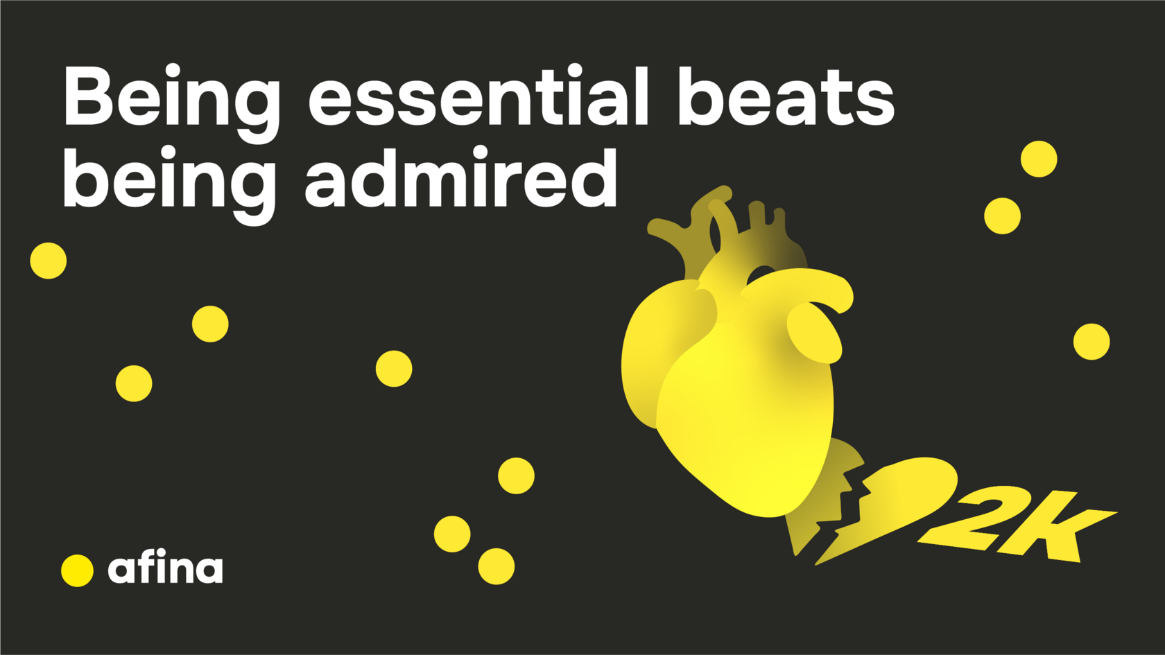 Why being essential beats being admired