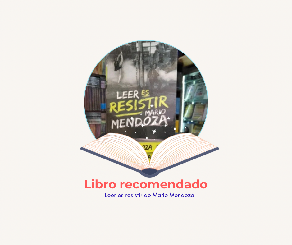 Leer es resistir de Mario Mendoza