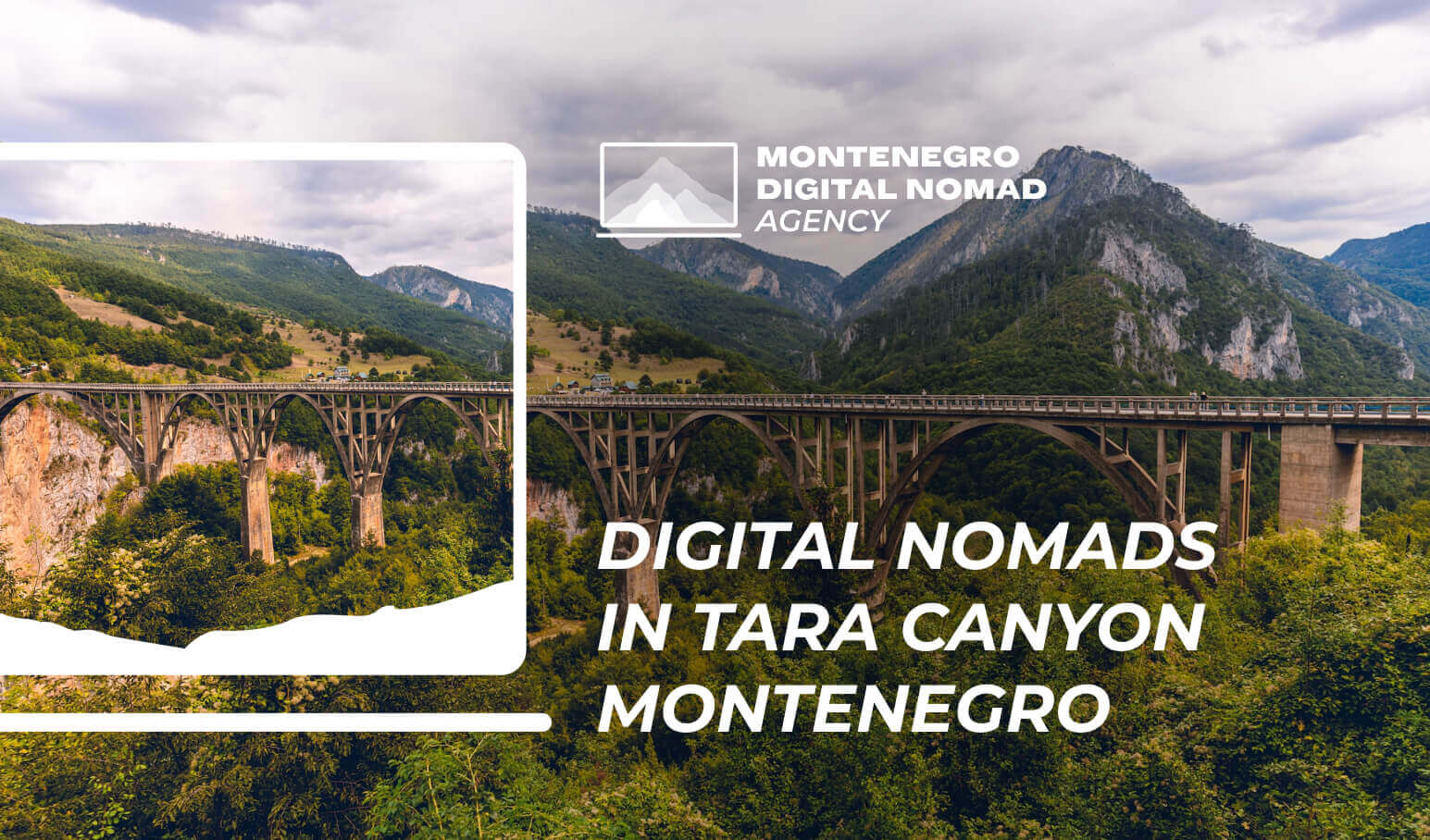 Image of Tara Bridge in Montegnegro - Text overlay reads - Digital Nomads in Tara Canyon Montenegro