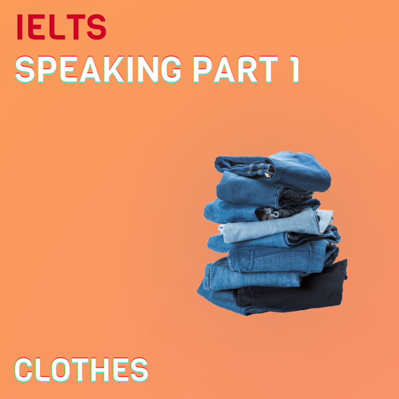 Clothes: IELTS Speaking Part 2 & 3 Sample Answers