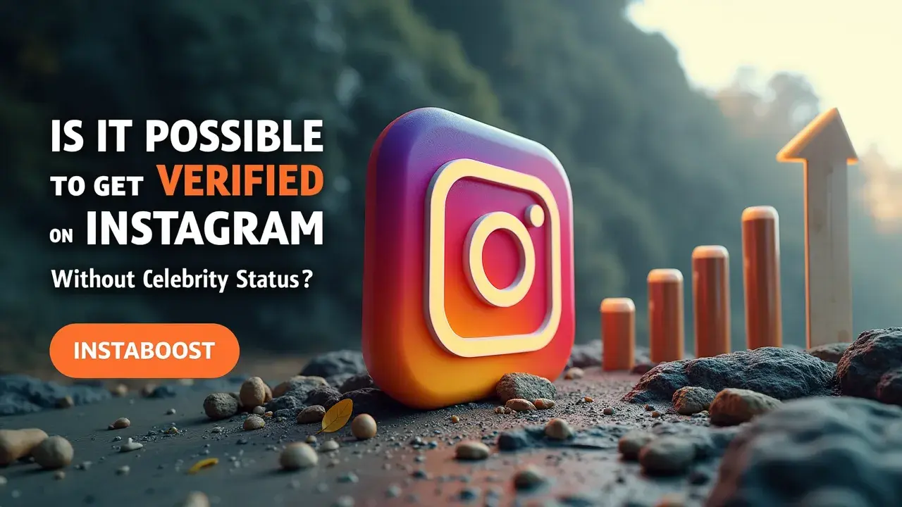 Is It Possible to Get Verified on Instagram Without Fame?