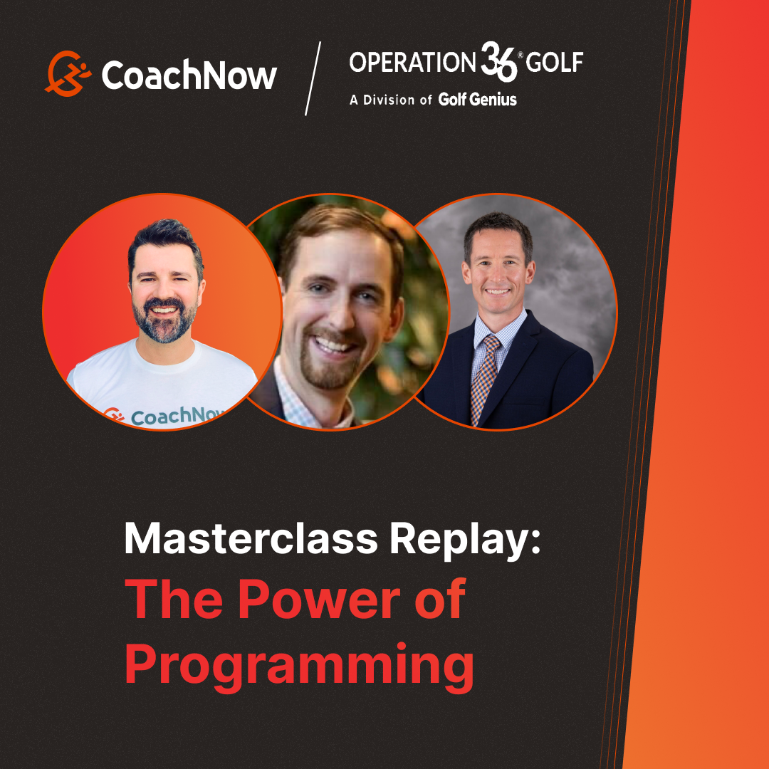 CoachNow Operation 36 Golf Masterclass Replay: The Power of Programming