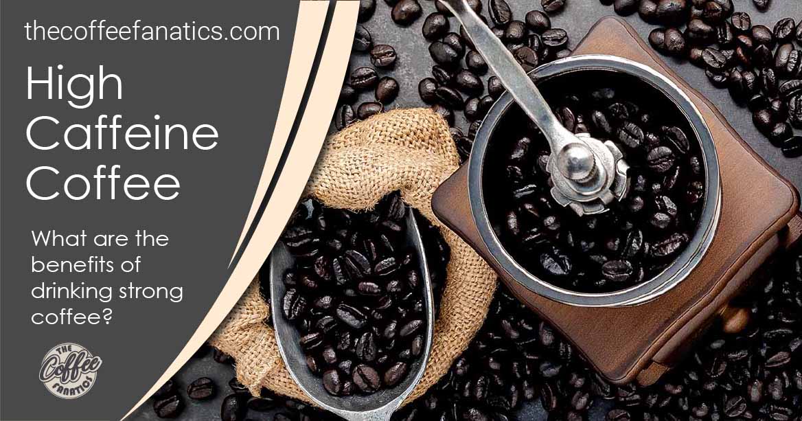 Which coffee has the most caffeine?