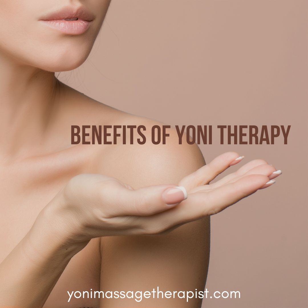 Benefits of Yoni Massage Therapy