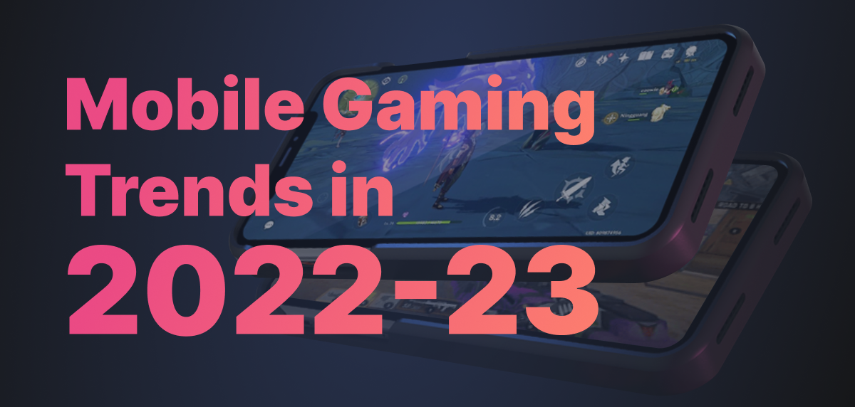 Mobile gaming trends analysis