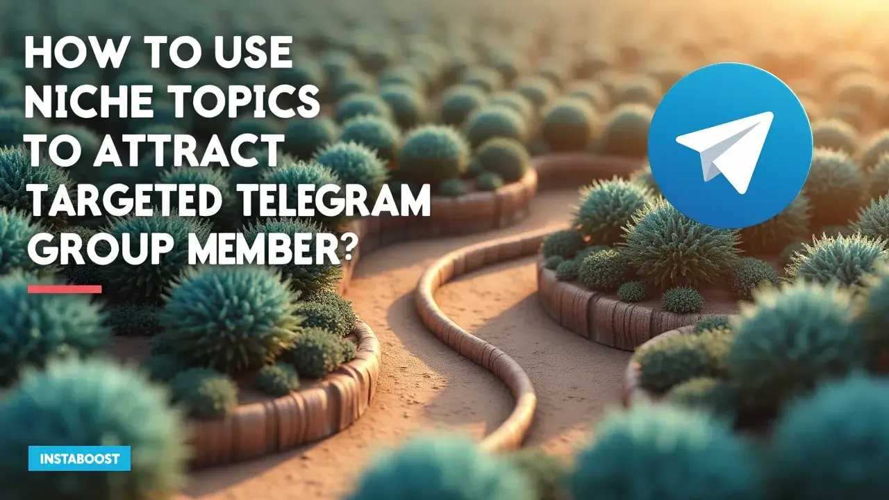 How To Use Niche Topics To Attract Targeted Telegram Group Members?