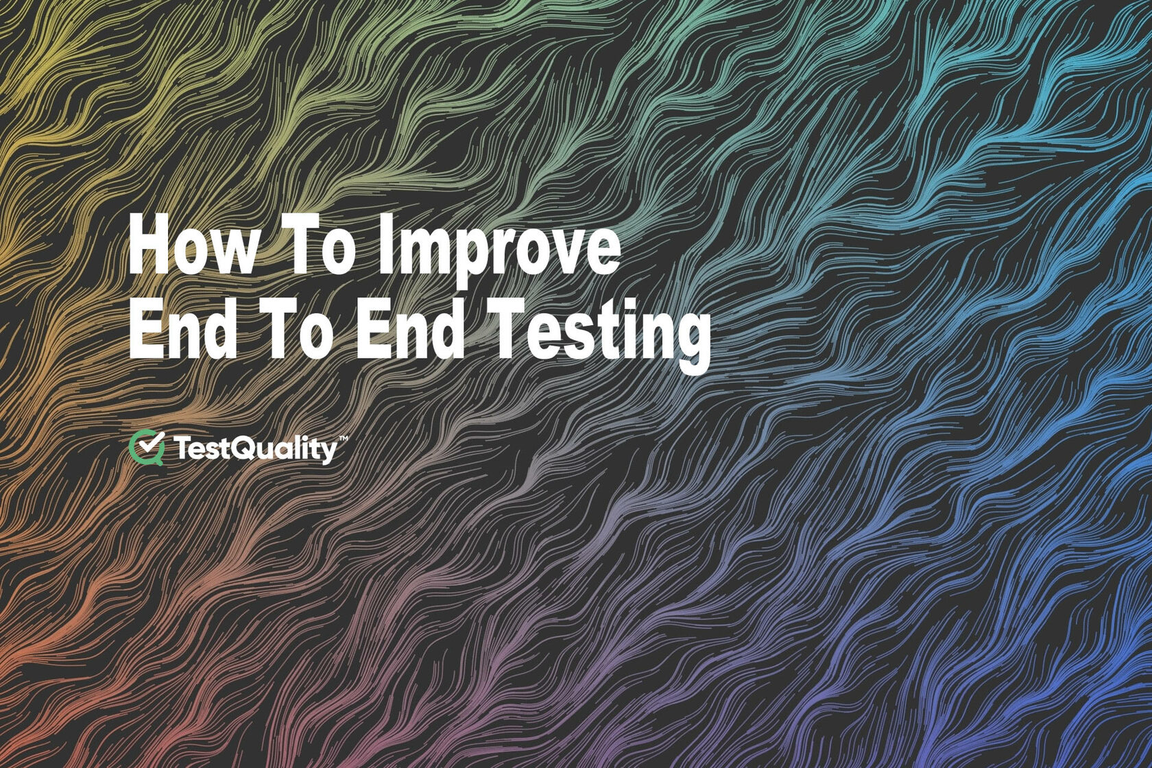 Software Testing End 2 End Testing | TestQuality Test Management