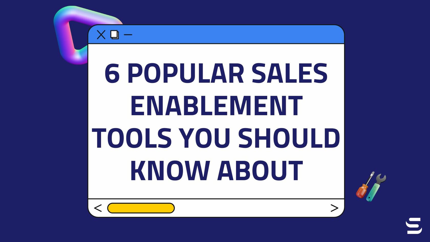6 Popular Sales Enablement Tools You Should Know About
