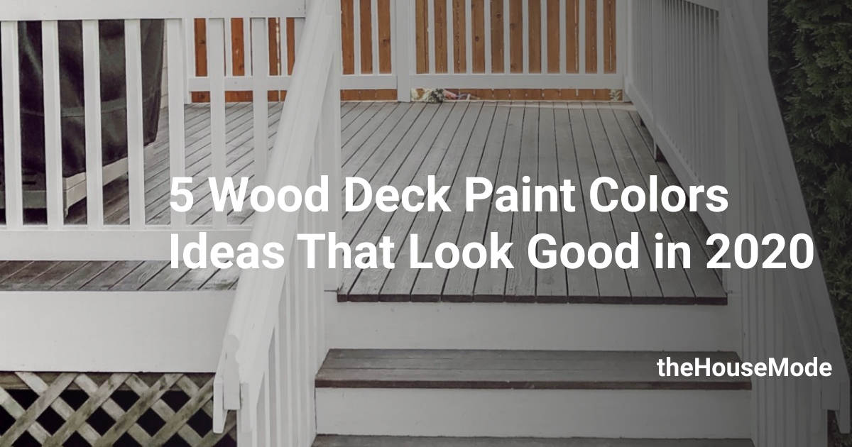 5 Wood Deck Paint Colors Ideas That Look Good in 2021 | theHouseMode