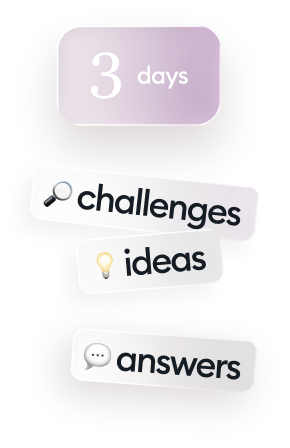 3 days: challenges, ideas, answers