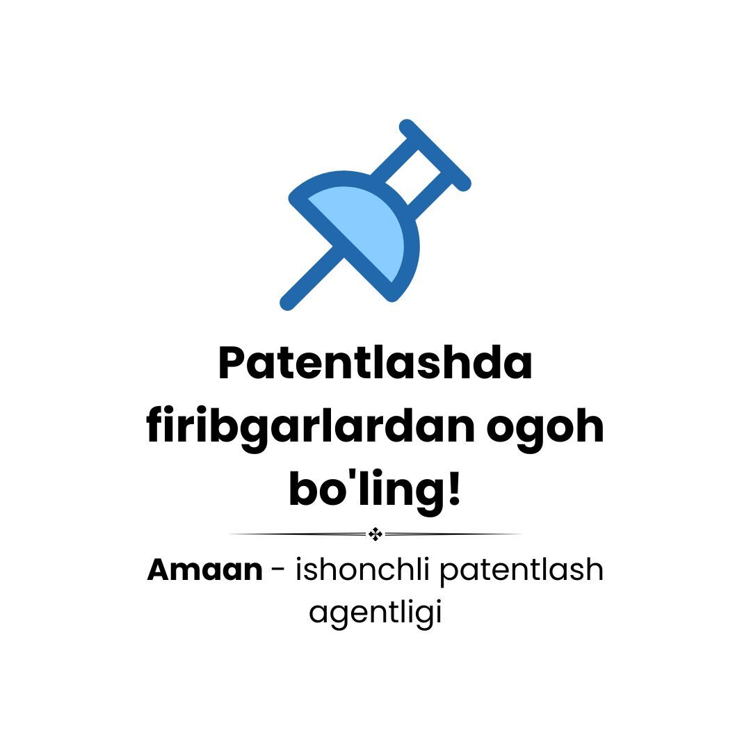 Patentlashda firibgarlardan ogoh bo&amp;amp;#39;ling! | Amaan - ishonchli patentlash agentligi